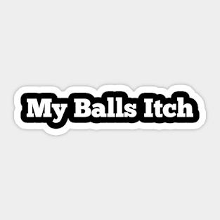 My Balls Itch Sticker